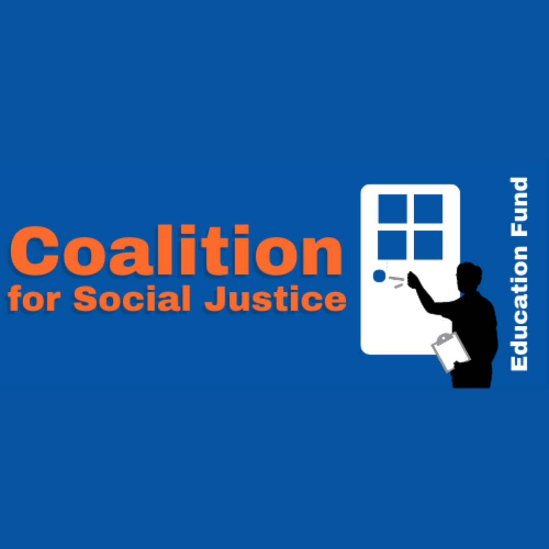 Blue background with a graphic of a volunteer knocking on a door with the phrases "Coalition for Social Justice" and "Education Fund"